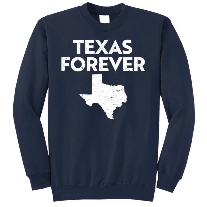 Texas Forever Texas State Tall Sweatshirt