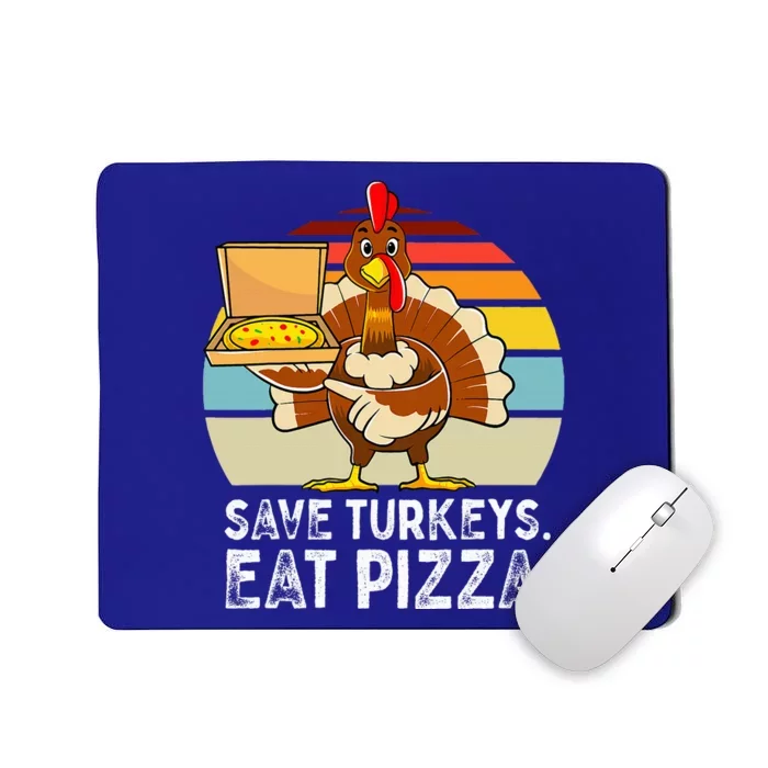 Turkey Funny Thanksgiving Save Turkeys Eat Pizza Mousepad