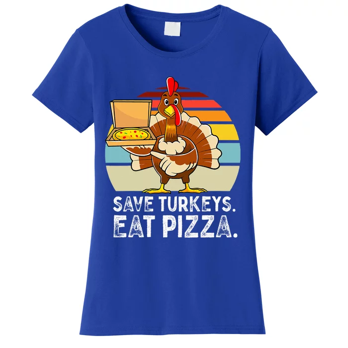 Turkey Funny Thanksgiving Save Turkeys Eat Pizza Women's T-Shirt