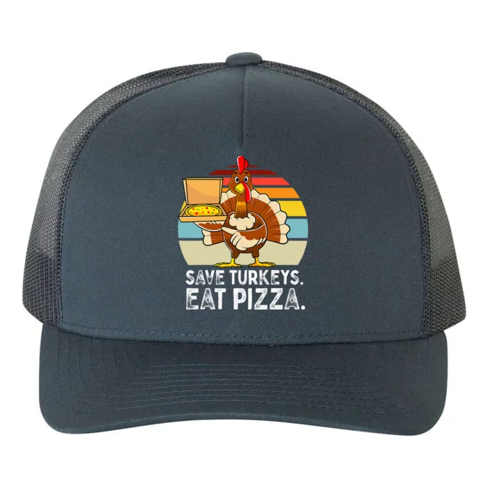 Turkey Funny Thanksgiving Save Turkeys Eat Pizza Yupoong Adult 5-Panel Trucker Hat