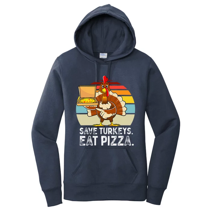 Turkey Funny Thanksgiving Save Turkeys Eat Pizza Women's Pullover Hoodie