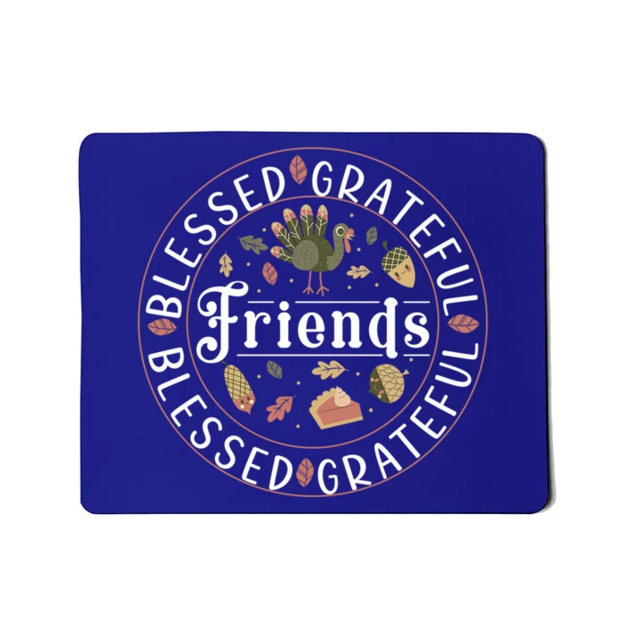 Thankful Friends Thanksgiving Friendsgiving Gift Mousepad