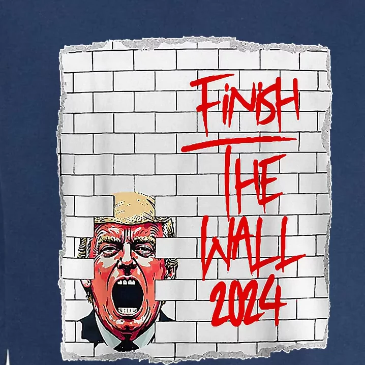 Trump Finish The Wall 2024 Garment-Dyed Sweatshirt