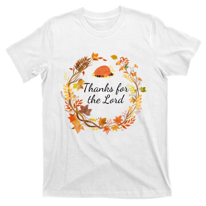 Thanks For The Lord Sweatshirt Fall Sweatshirt Sweatshirt For Wo Lord Sweatsh T-Shirt