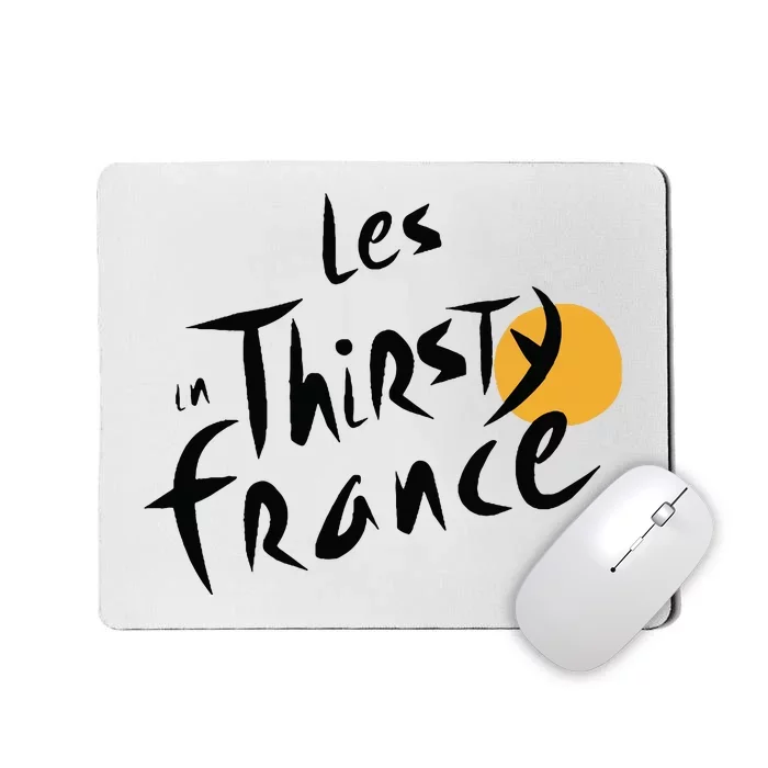 Thirsty France Mousepad