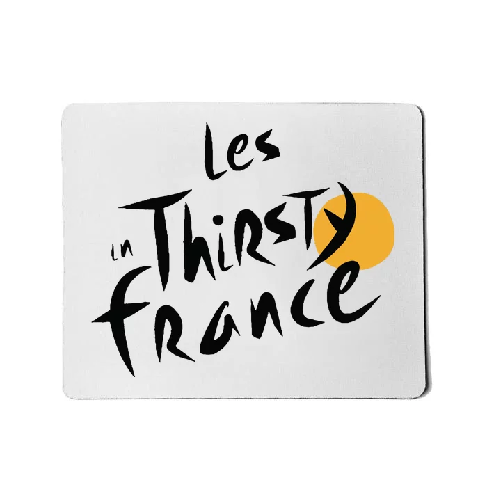 Thirsty France Mousepad