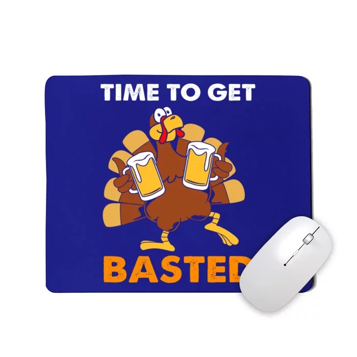 Thanksgiving Funny Turkey Time To Get Basted Great Gift Mousepad