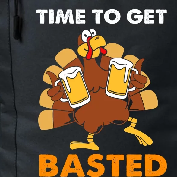 Thanksgiving Funny Turkey Time To Get Basted Great Gift Daily Commute Backpack