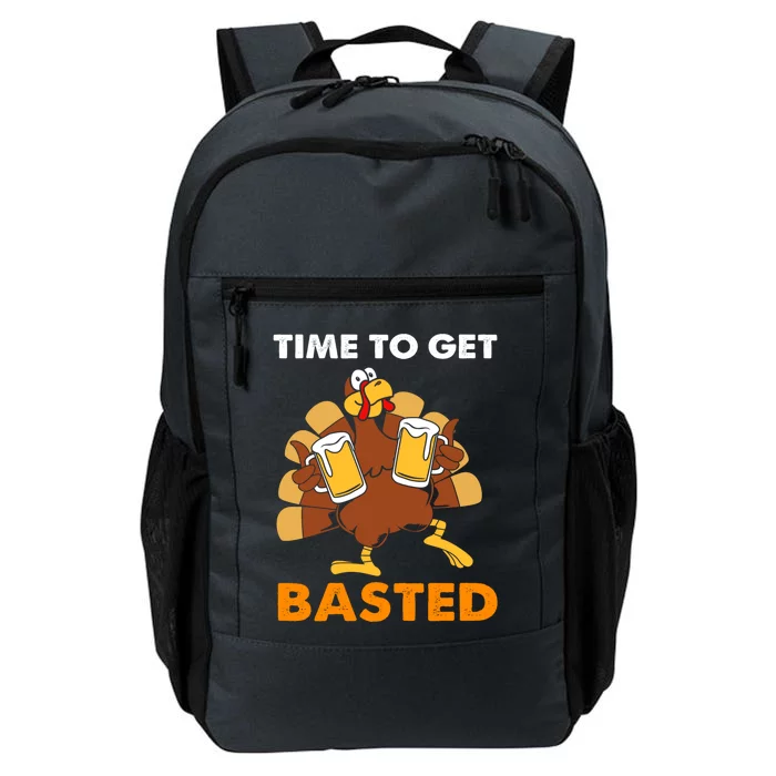 Thanksgiving Funny Turkey Time To Get Basted Great Gift Daily Commute Backpack