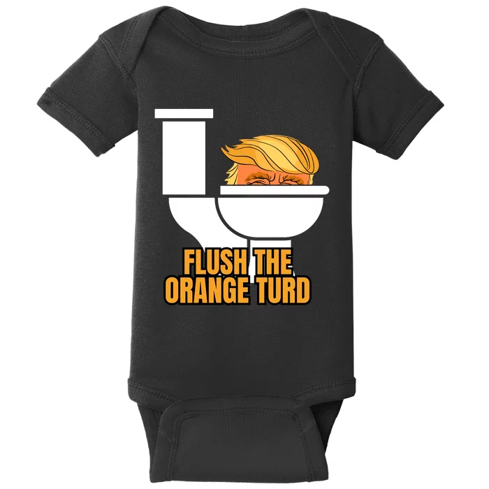 Trump Flush The Orange Turd Baby Bodysuit