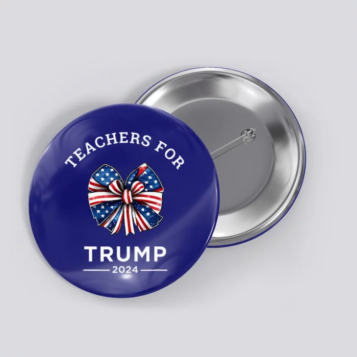 Teachers For Trump 2024 Us Presidential Election Campaign Button