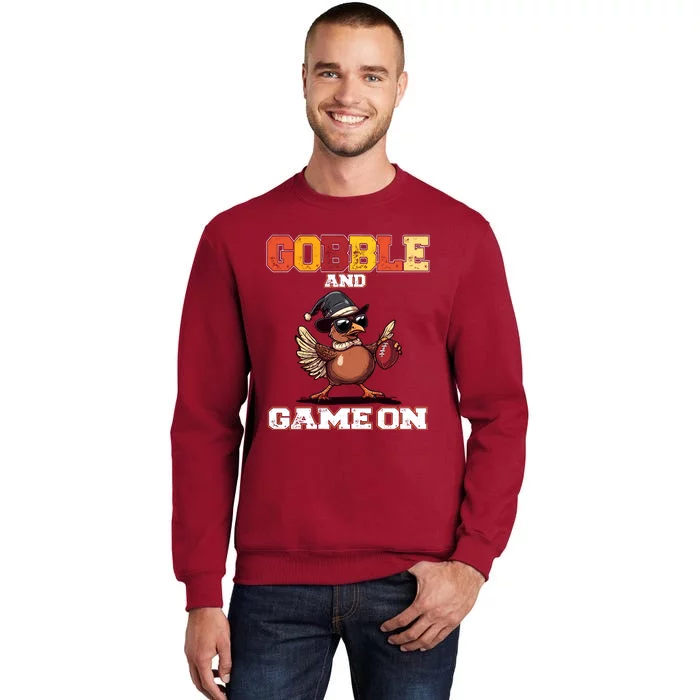 Thanksgiving Football Turkey Gobble And Game On Tall Sweatshirt