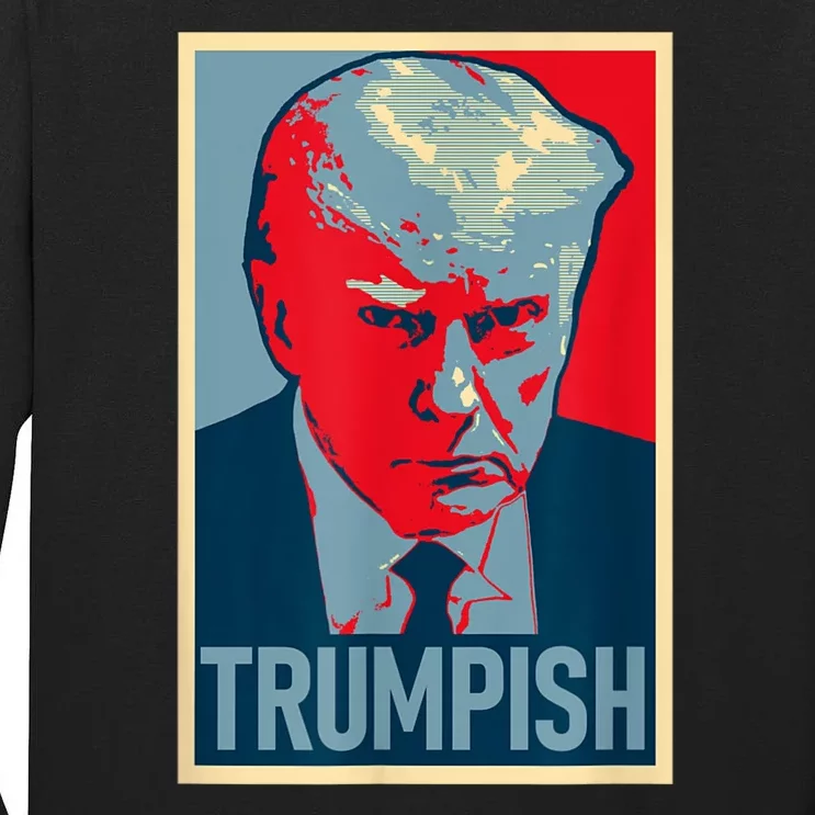 TRUMPISH Funny Trump Mug Shot Hope Tall Long Sleeve T-Shirt