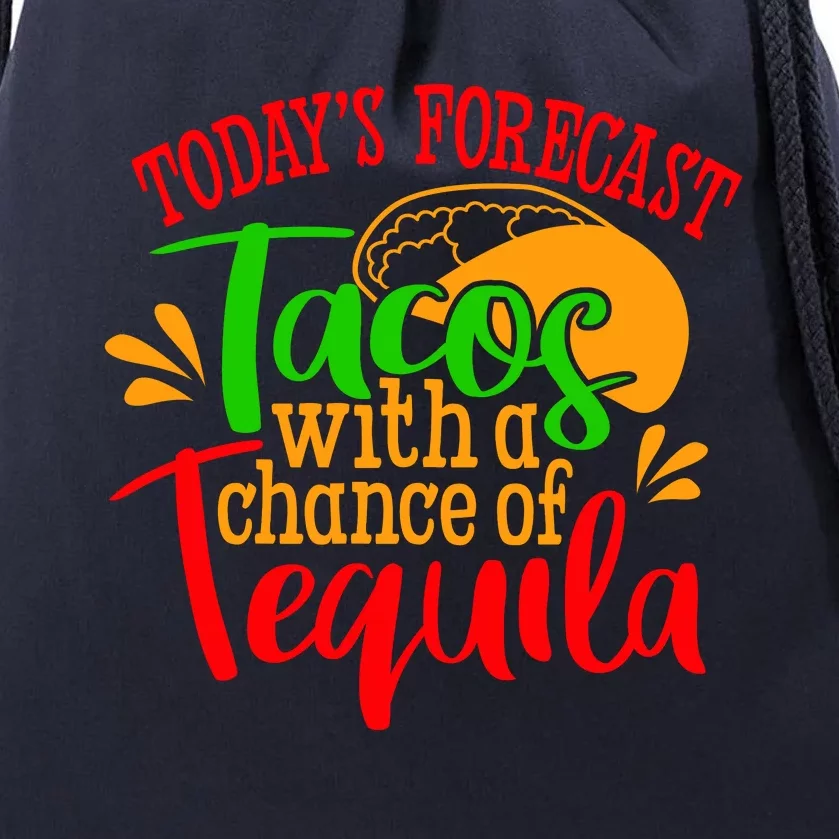 Today's Forecast Tacos With A Chance Of Tequila Funny Taco Drawstring Bag