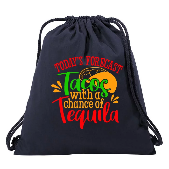 Today's Forecast Tacos With A Chance Of Tequila Funny Taco Drawstring Bag