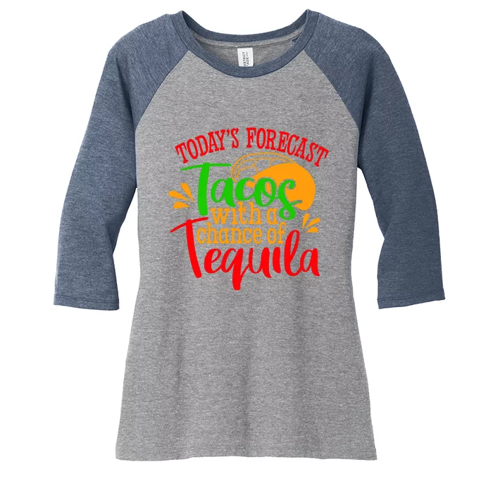 Today's Forecast Tacos With A Chance Of Tequila Funny Taco Women's Tri-Blend 3/4-Sleeve Raglan Shirt