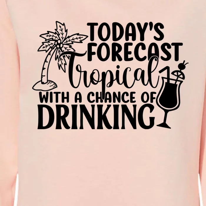 Todays Forecast Tropical With A Change Of Drinking Womens California Wash Sweatshirt