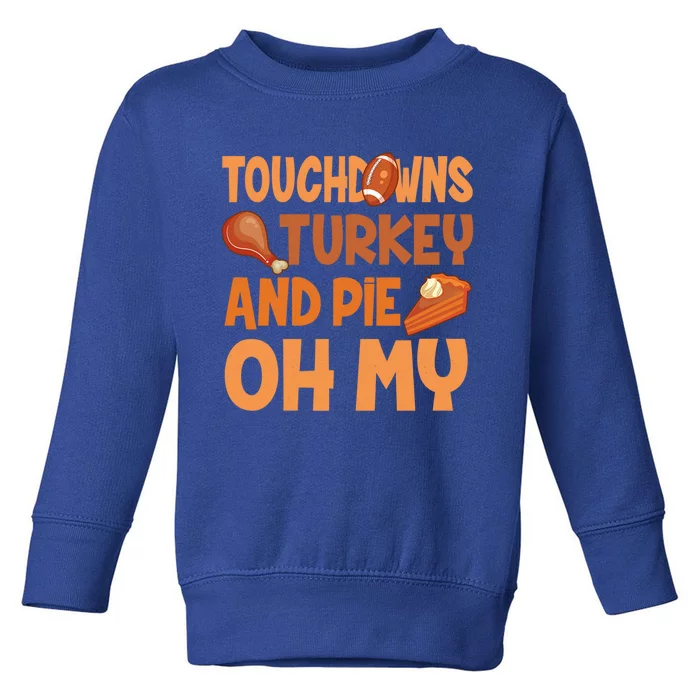 Thanksgiving Football Turkey And Pumpkin Pie Gift Toddler Sweatshirt