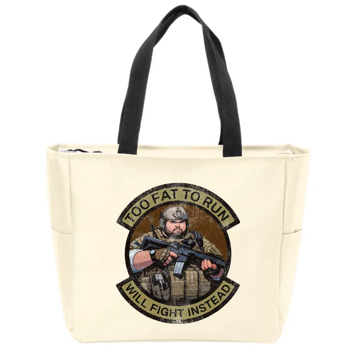 Too Fat To Run Will Fight Instead Overweight Military Zip Tote Bag