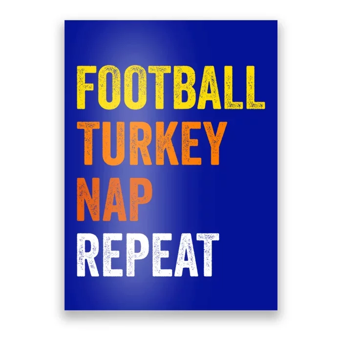 Thanksgiving Football Turkey Nap Repeat Funny Gift Poster