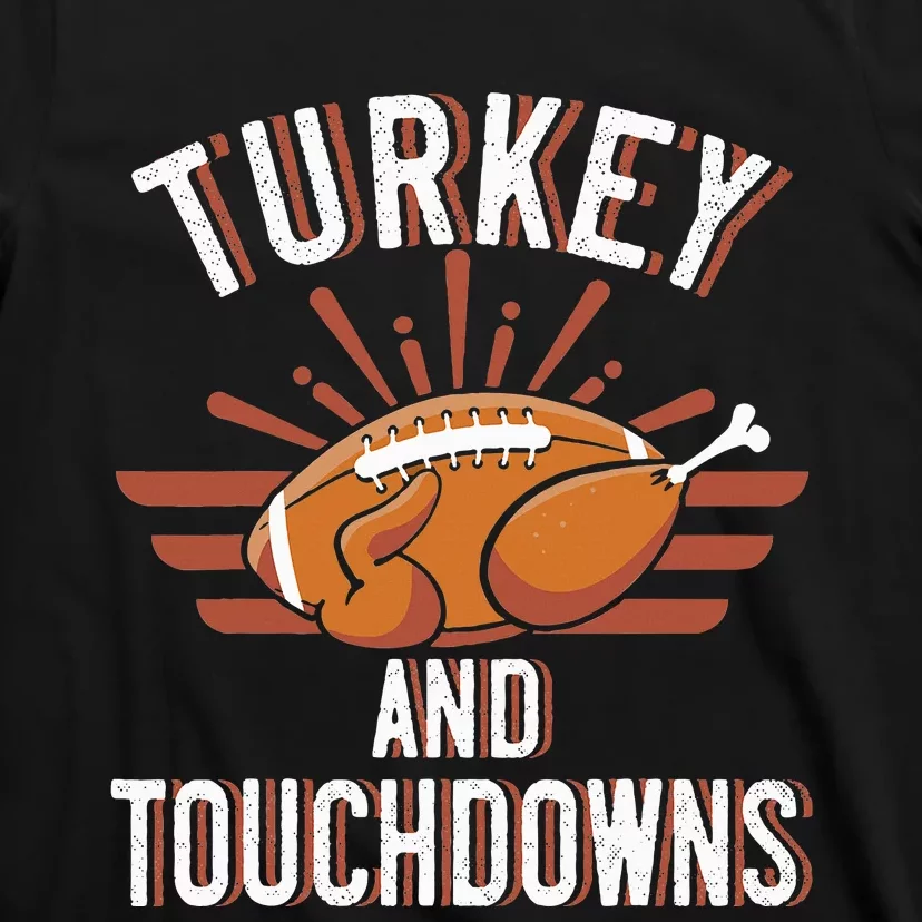 Thanksgiving Football Turkey And Touchdowns T-Shirt