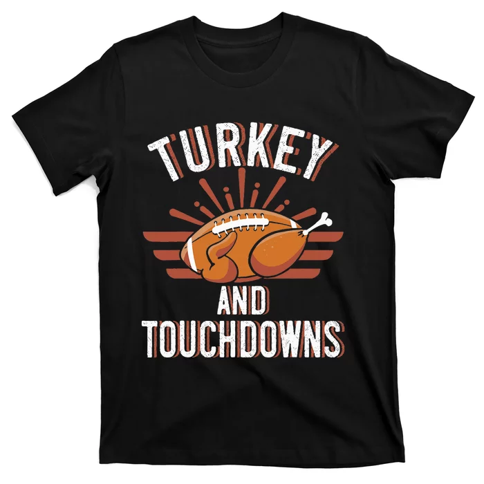 Thanksgiving Football Turkey And Touchdowns T-Shirt