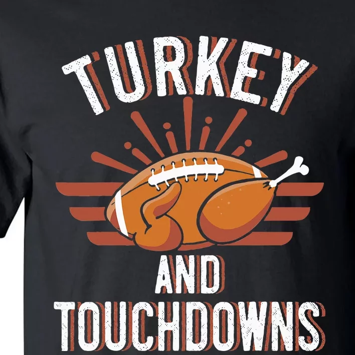 Thanksgiving Football Turkey And Touchdowns Tall T-Shirt