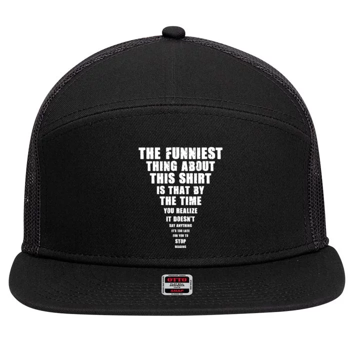 The Funniest Thing About This Stop Reading Saying 7 Panel Mesh Trucker Snapback Hat