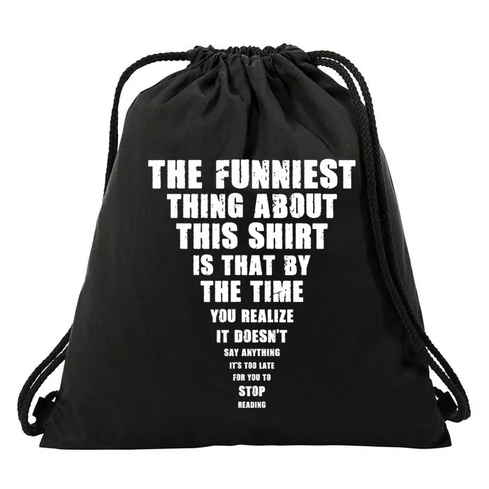 The Funniest Thing About This Stop Reading Saying Drawstring Bag