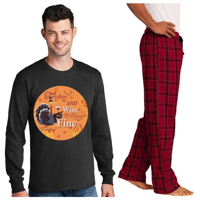 Thanksgiving Funny Turkey And Wine And Im Feeling Fine Gift Long Sleeve Pajama Set