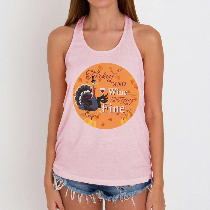 Thanksgiving Funny Turkey And Wine And Im Feeling Fine Gift Women's Knotted Racerback Tank