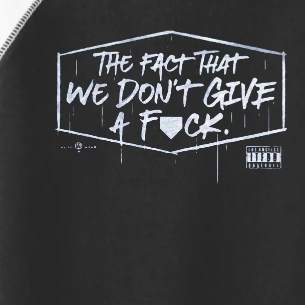 The Fact That We DonT Give A Fuck Toddler Fine Jersey T-Shirt