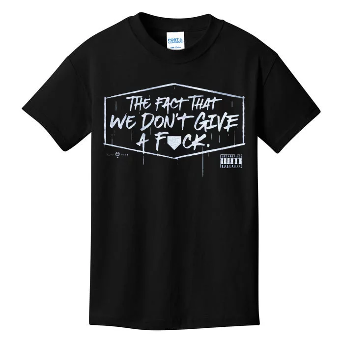 The Fact That We DonT Give A Fuck Kids T-Shirt