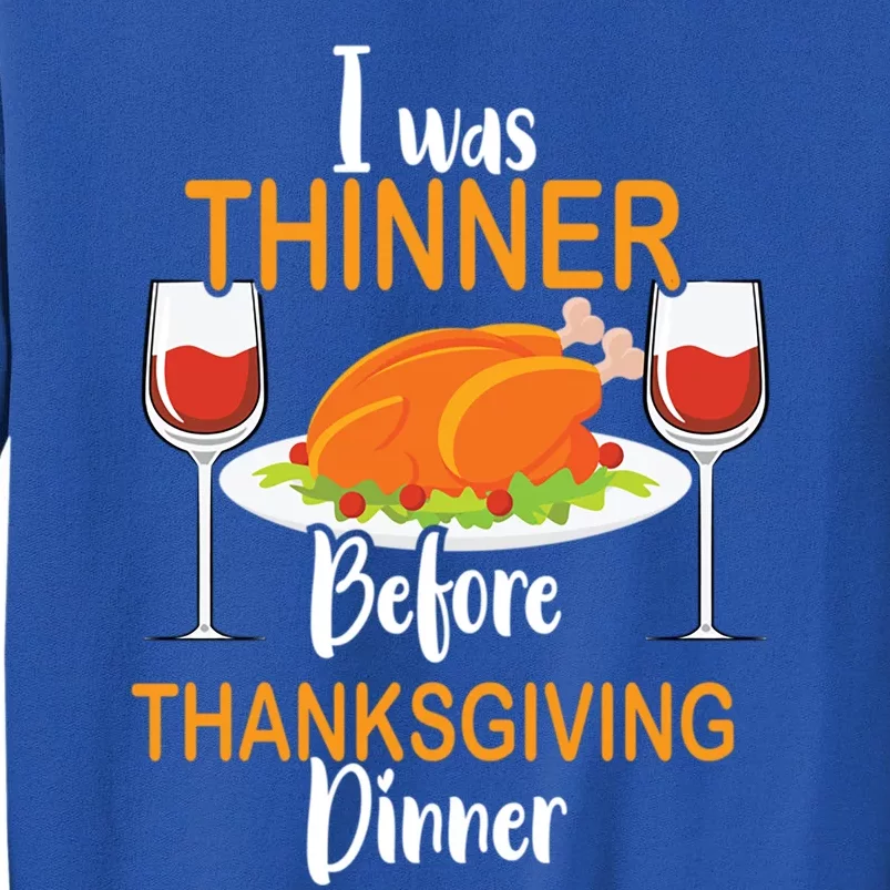 Thanksgiving Food Turkey Day – I Was Thinner Before Dinner Gift Sweatshirt