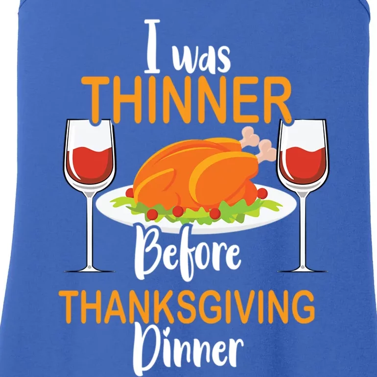 Thanksgiving Food Turkey Day – I Was Thinner Before Dinner Gift Ladies Essential Tank