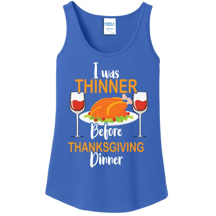 Thanksgiving Food Turkey Day – I Was Thinner Before Dinner Gift Ladies Essential Tank