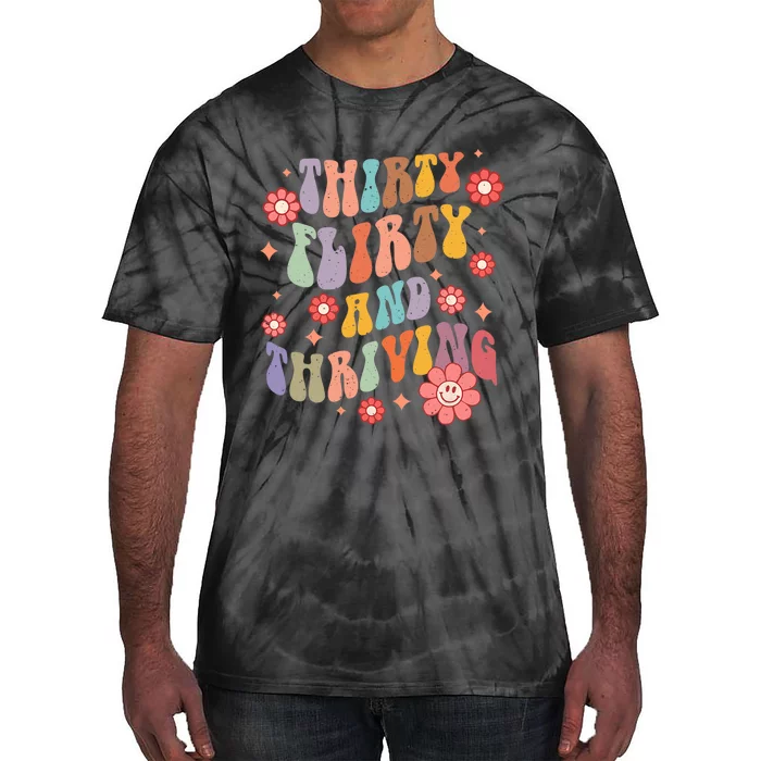 Thirty Flirty & Thriving Groovy 30th Birthday Retro 30 Years Tie-Dye T-Shirt