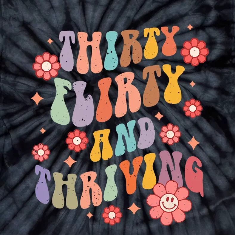 Thirty Flirty & Thriving Groovy 30th Birthday Retro 30 Years Tie-Dye T-Shirt