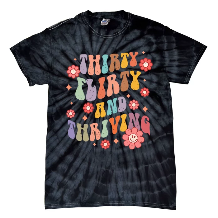 Thirty Flirty & Thriving Groovy 30th Birthday Retro 30 Years Tie-Dye T-Shirt