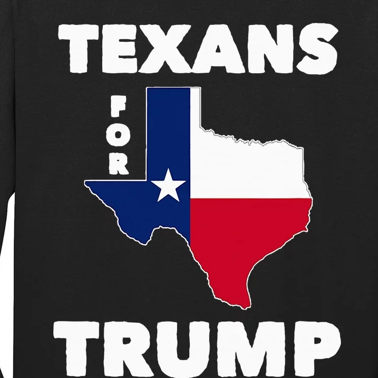 Texans For Trump President 2024 Texas Tall Long Sleeve T-Shirt