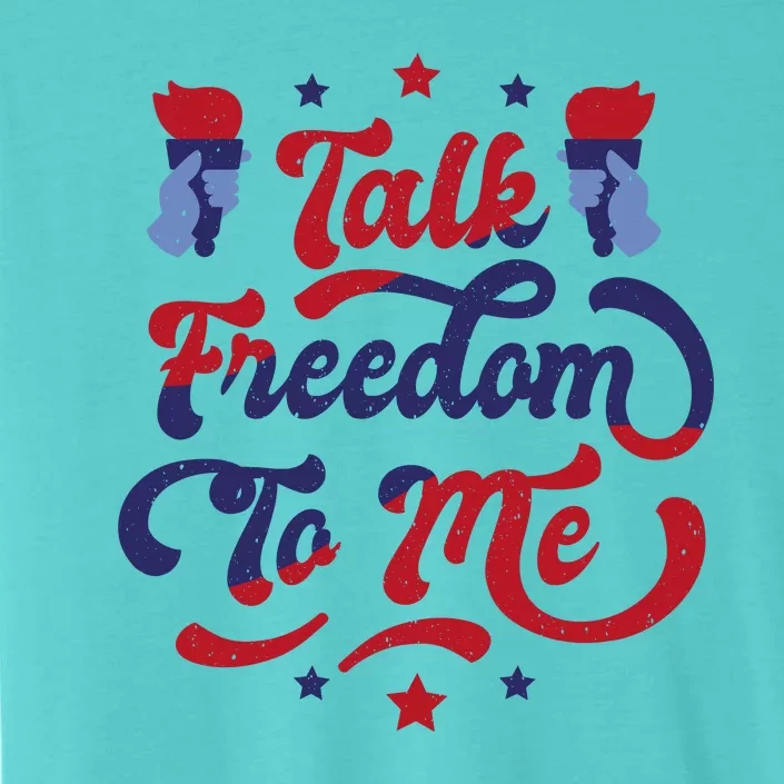 Talk Freedom To Me ChromaSoft Performance T-Shirt