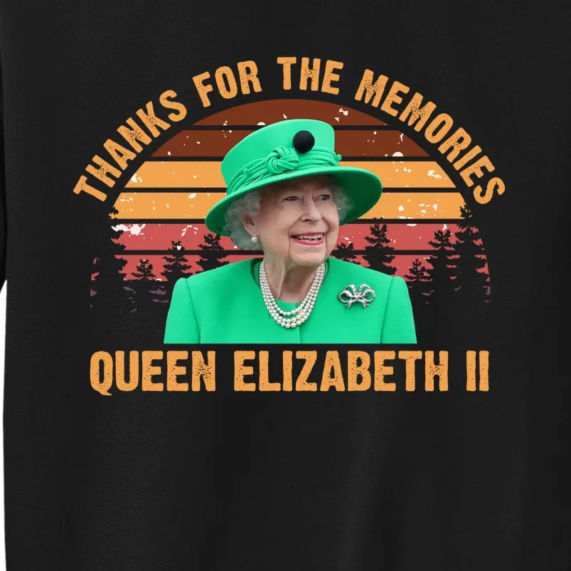 Thanks For The Memories Queen Elizabeth II Tall Sweatshirt