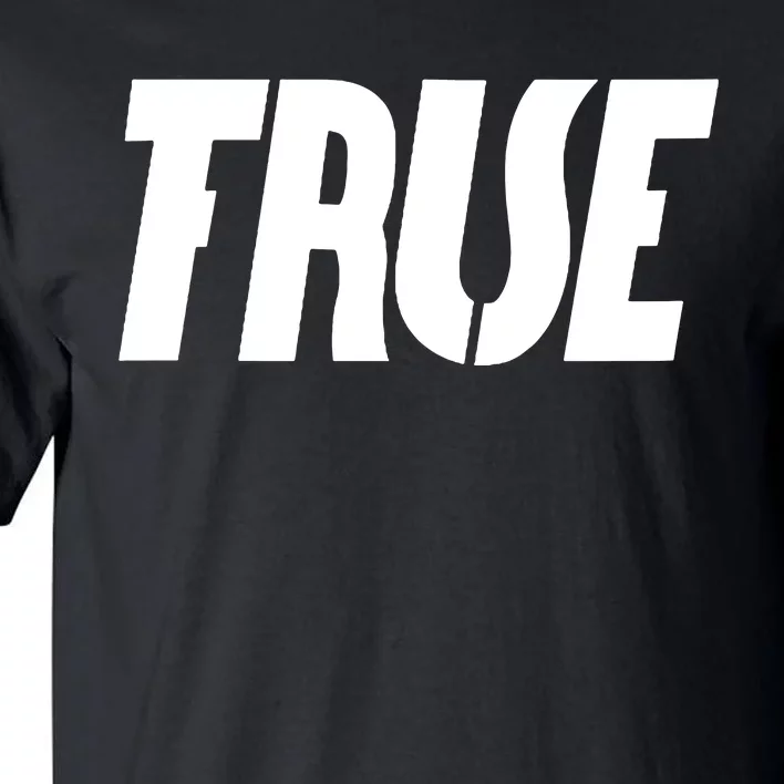 True False Tall T-Shirt