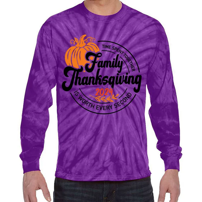 Thanksgiving Family Time Spent Together Is Worth Every Second Tie-Dye Long Sleeve Shirt