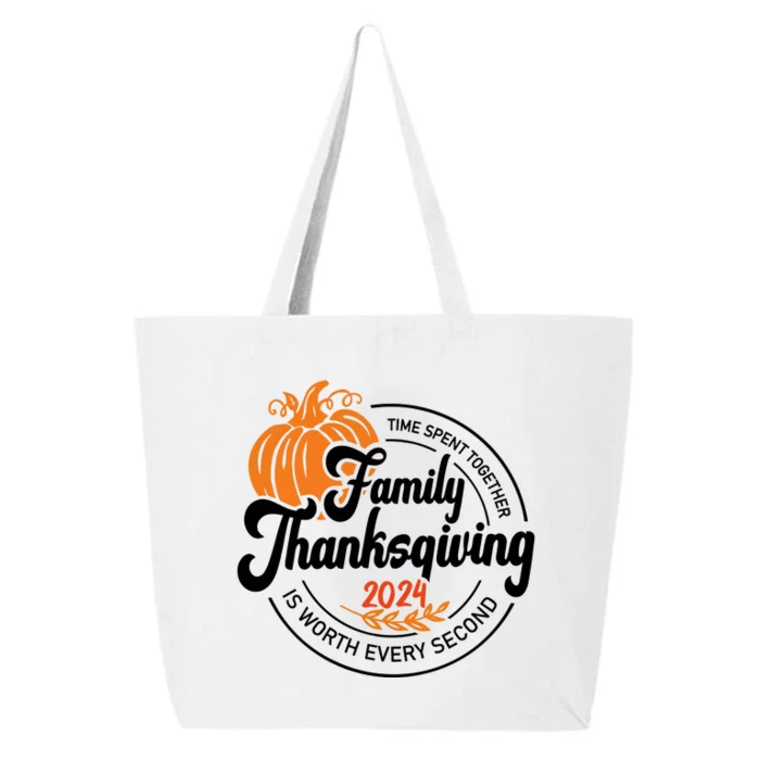 Thanksgiving Family Time Spent Together Is Worth Every Second 25L Jumbo Tote