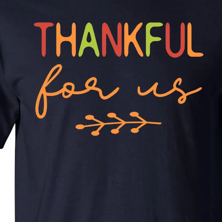 Thankful For Us / Thanksgiving Matching Family, Couples Tall T-Shirt