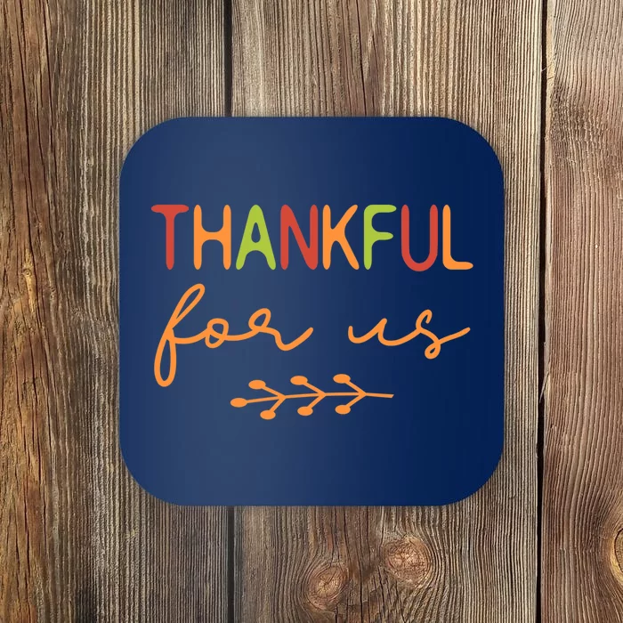 Thankful For Us / Thanksgiving Matching Family, Couples Coaster