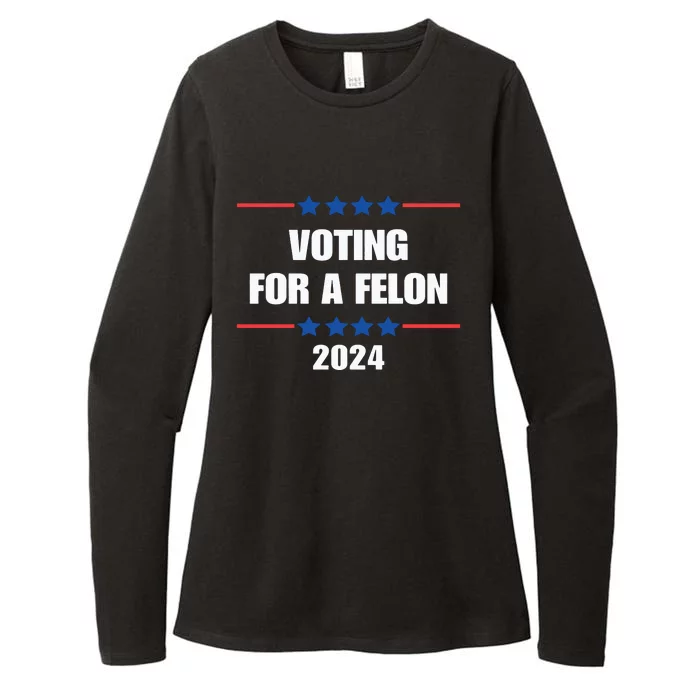 Trump Felon Voting For A Felon Trump 2024 Womens CVC Long Sleeve Shirt