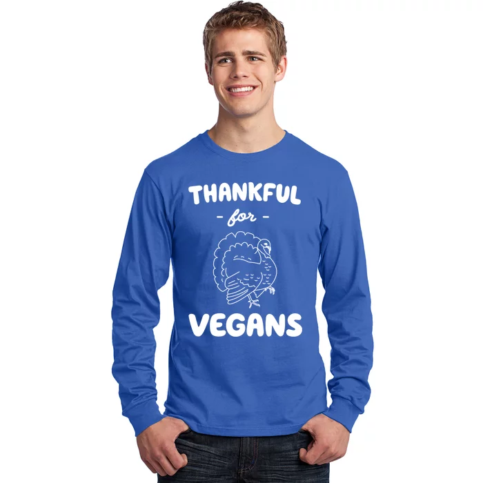 Thankful For Vegans On Thanskgiving Gift Long Sleeve Shirt