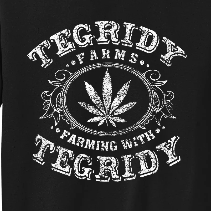 Tegridy Farm Vape Culture Funny Weed Farming For Stoners Tall Sweatshirt